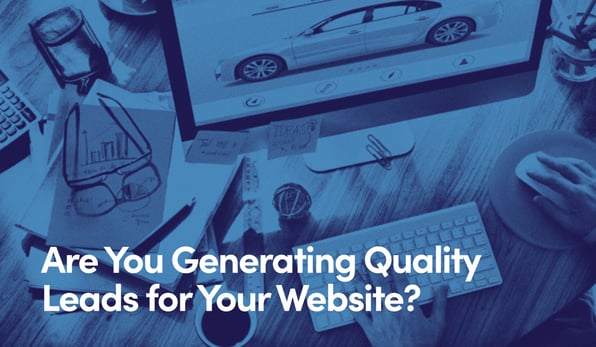 Are You Generating Quality Leads for Your Website?