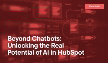 Beyond Chatbots-Unlocking the Real Potential of AI in HubSpot overlayed on a rendering of a chatbot