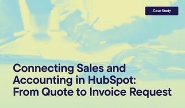 Connecting Sales and Accounting in HubSpot- From Quote to Invoice Request overlayed on an image of someone using a calculator and a computer, working on accounting