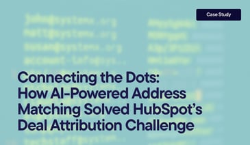 Connecting the Dots: How AI-Powered Address Matching Solved HubSpot’s Deal Attribution Challenge overlayed on a blurred out image of code