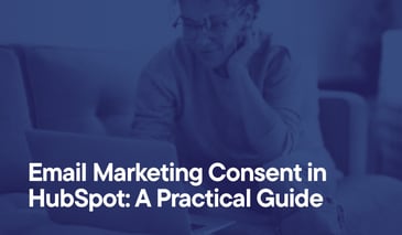 Email Marketing Consent in HubSpot: A Practical Guide overlayed on an image of a woman sitting on the couch using her laptop.