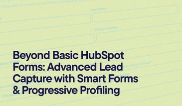 Faded image of form with text - Beyond Basic HubSpot Forms: Advanced Lead Capture with Smart Forms & Progressive Profiling