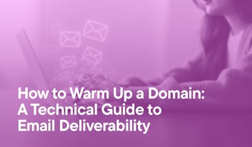 How To Warm up a Domain: A Technical Guide To Email Deliverability overlayed on an image of a woman sending emails from her laptop. Multiple envelope icons are flying out of the screen.