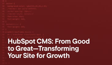 HubSpot CMS: From Good to Great—Transforming Your Site for Growth overlayed on an image of code in HubSpot's Design Manager