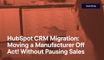 HubSpot CRM Migration- Moving a Manufacturer Off Act! Without Pausing Sales overlayed on an image of a woman pointing to a generic CRM on her computer.