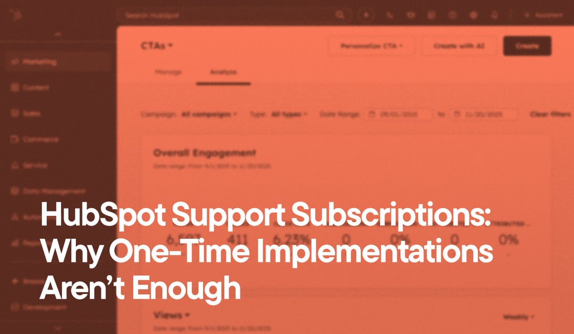 HubSpot Support Subscriptions- Why One-Time Implementations Aren’t Enough overlayed on a screenshot of the CTA builder in HubSpot