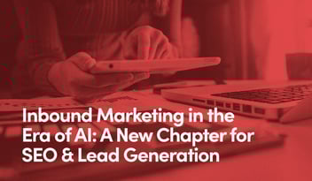 Person interacting with a tablet with the text Inbound Marketing in the Era of AI: A New Chapter for SEO & Lead Generation also displayed.