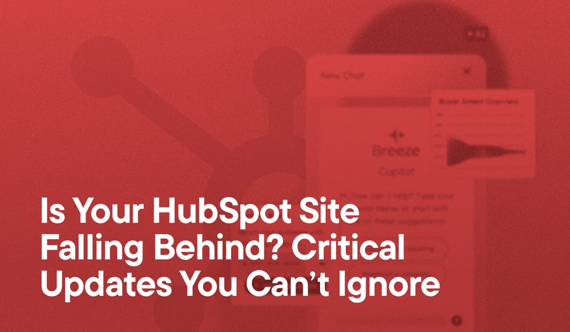 Is Your HubSpot Site Falling Behind -Critical Updates You Can’t Ignore