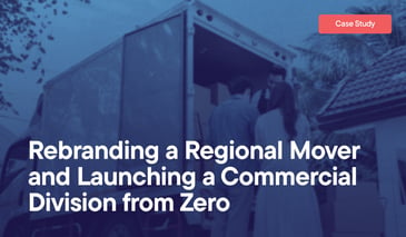 Rebranding a Regional Mover and Launching a Commercial Division from Zero overlayed on an image of a couple meeting with their mover, who is perched on the back of a the moving truck with boxes inside.