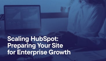 Scaling HubSpot: Preparing Your Site for Enterprise Growth overlayed on an image of workers in an office looking at metrics.
