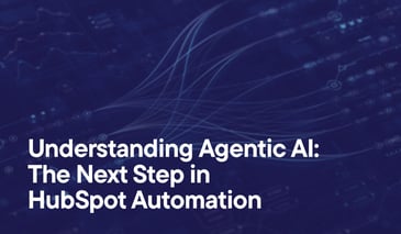 Understanding Agentic AI: The Next Step in HubSpot Automation