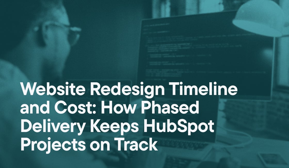 Website Redesign Timeline and Cost- How Phased Delivery Keeps HubSpot Projects on Track overlaid on an image of a man coding using multiple monitors
