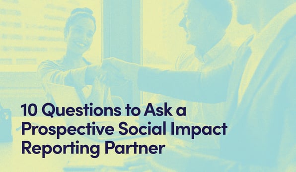 business partners shaking hands with text - 10 Questions to Ask a Prospective Social Impact Reporting Partner