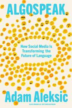 Book cover for Algospeak: How Social Media Is Transforming the Future of Language by Adam Aleksic