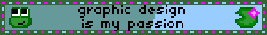 An 8 bit frog alonside the phrase Graphic Design Is My Passion