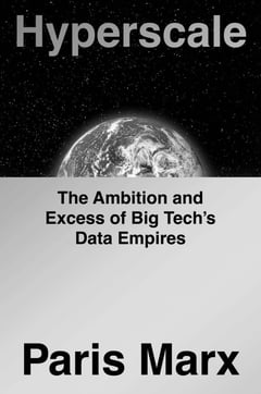 Book cover for Hyperscale- The Ambition and Excess of Big Techs Data Empires by Paris Marx