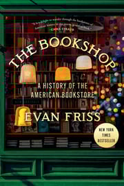 Book cover for The Bookshop- A History of the American Bookstore by Evan Friss