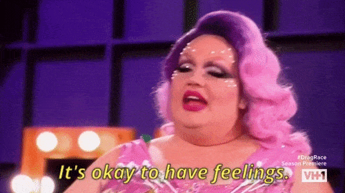 Eureka from Drag Race saying Its okay to have feelings.
