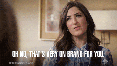 Janet from The Good Place saying, 'Oh no, that's very on brand for you'