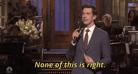 John Mulaney saying, 'None of this is right.'