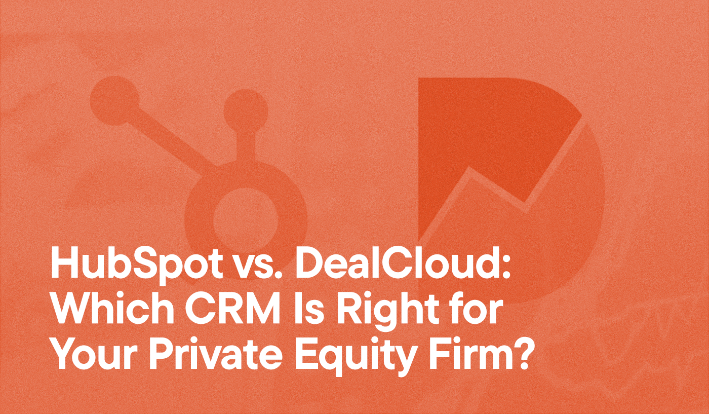 Dealcloud and Hubspot logos on orange background with text - HubSpot vs. DealCloud: Which CRM Is Right for Your Private Equity Firm?