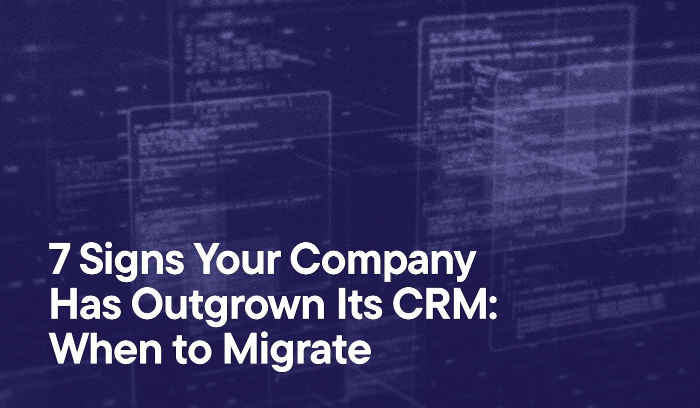 7 Signs Your Company Has Outgrown Its CRM: When to Migrate overlayed on a rendering of software modules; migration concept.