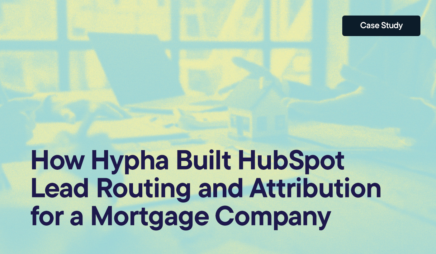 How We Built HubSpot Lead Routing and Attribution for a Mortgage Company Scaling to 300+ Loan Officers overlayed on an image of a couple signing papers to buy a house.