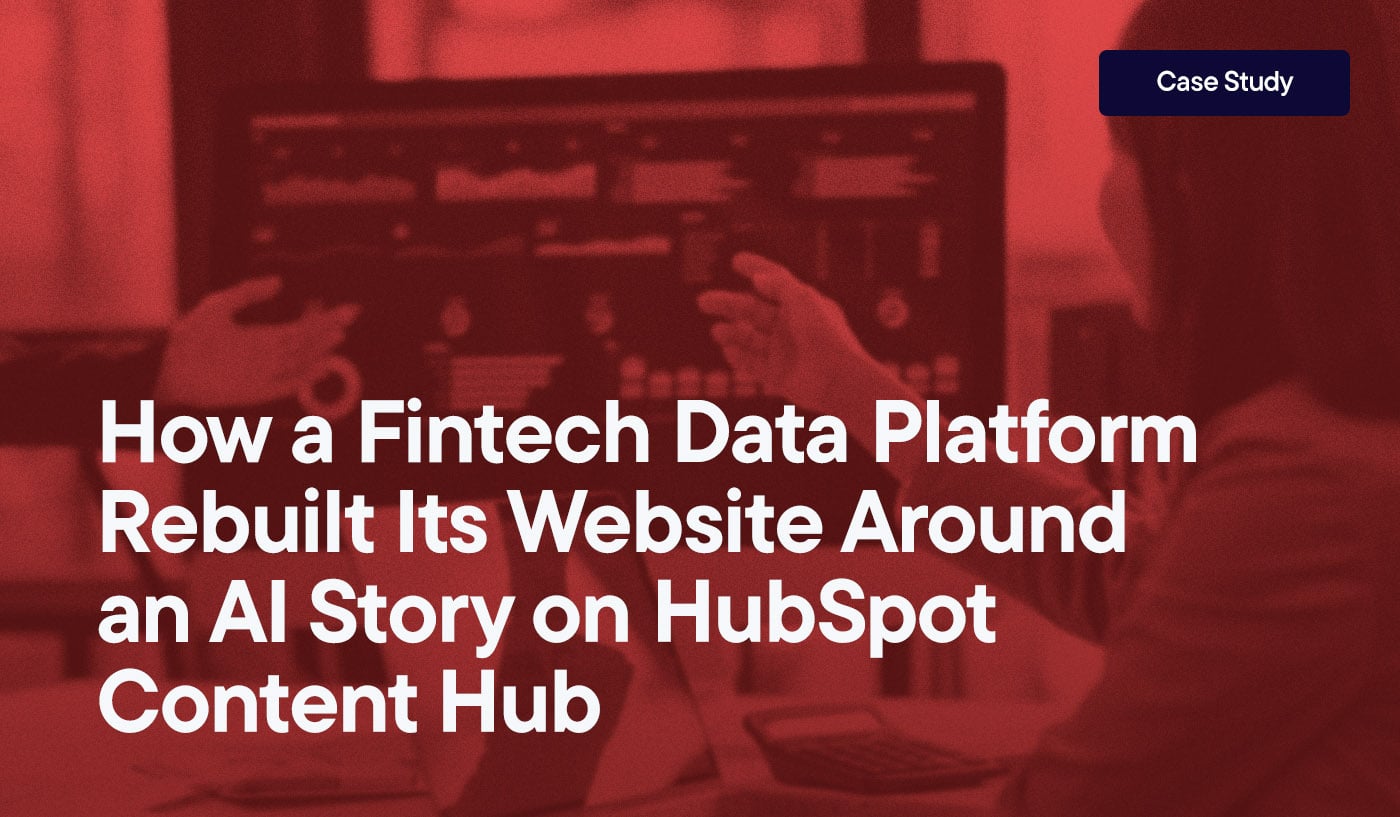 How a Fintech Data Platform Rebuilt Its Website Around an AI Story on HubSpot Content Hub overlayed on an image of coworkers looking at finance metrics on a computer