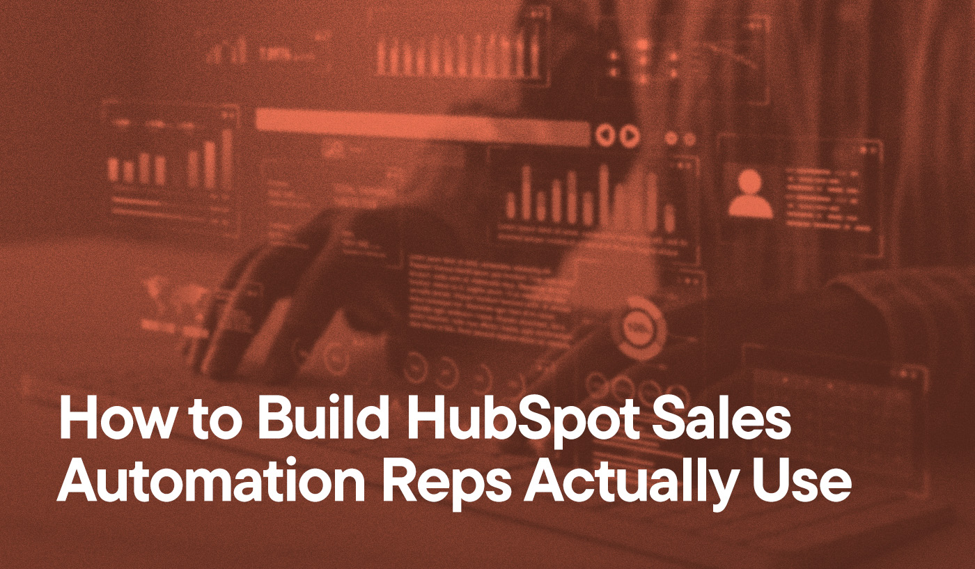 How to Build HubSpot Sales Automation Reps Actually Use overlayed on an image of someone typing on a computer, renderings of sales motions appear in the air.