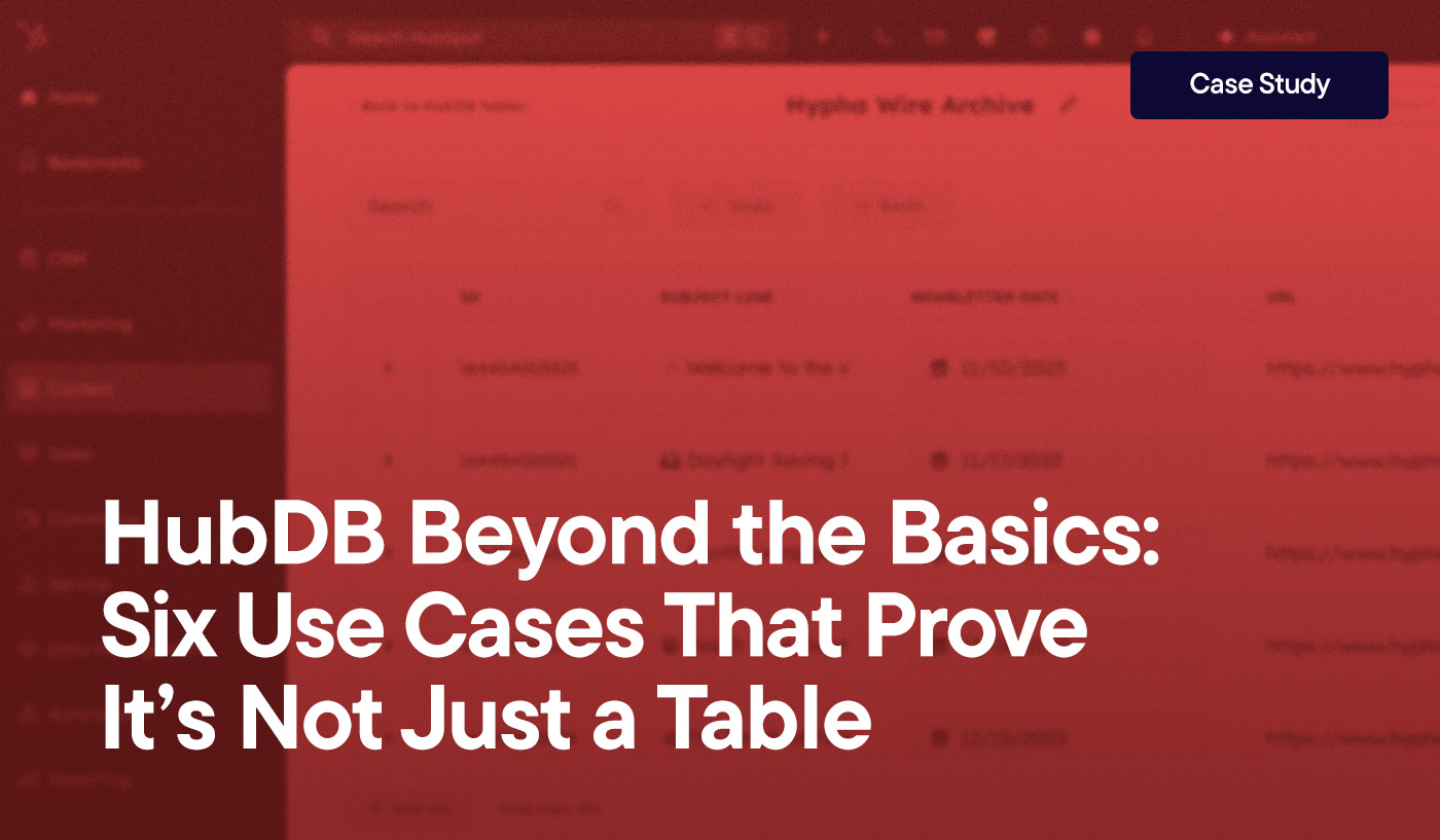 HubDB Beyond the Basics- Six Use Cases That Prove  It’s Not Just a Table overlayed on a screenshot of the HubDB interface, showing a table with populated data.
