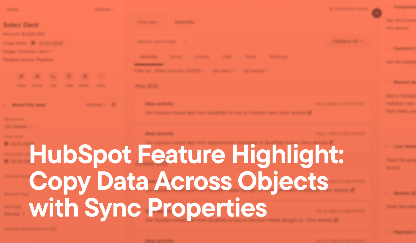 HubSpot Feature Highlight: Copy Data Across Objects with Sync Properties