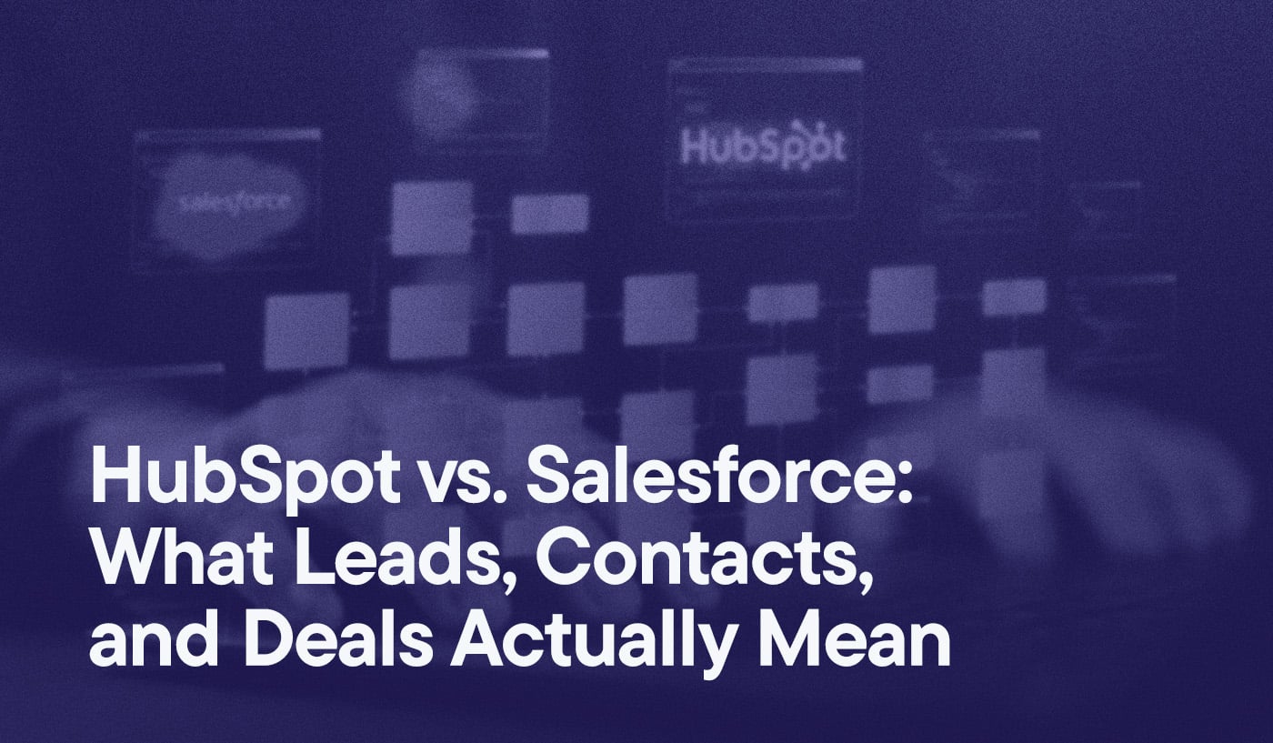 HubSpot vs. Salesforce: What Leads, Contacts, and Deals Actually Mean