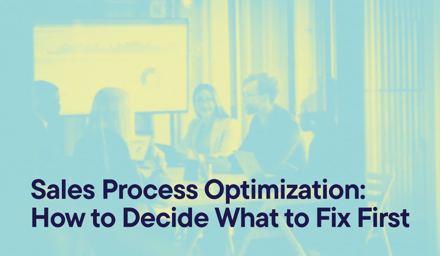 Sales Process Optimization- How to Decide What to Fix First overlayed on an image of a team in a meeting looking at metrics on a screen