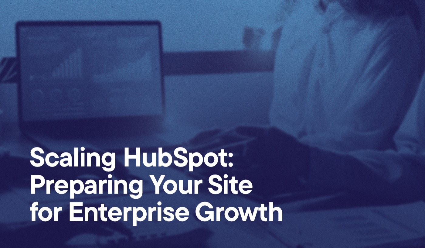 Scaling HubSpot: Preparing Your Site for Enterprise Growth overlayed on an image of workers in an office looking at metrics.
