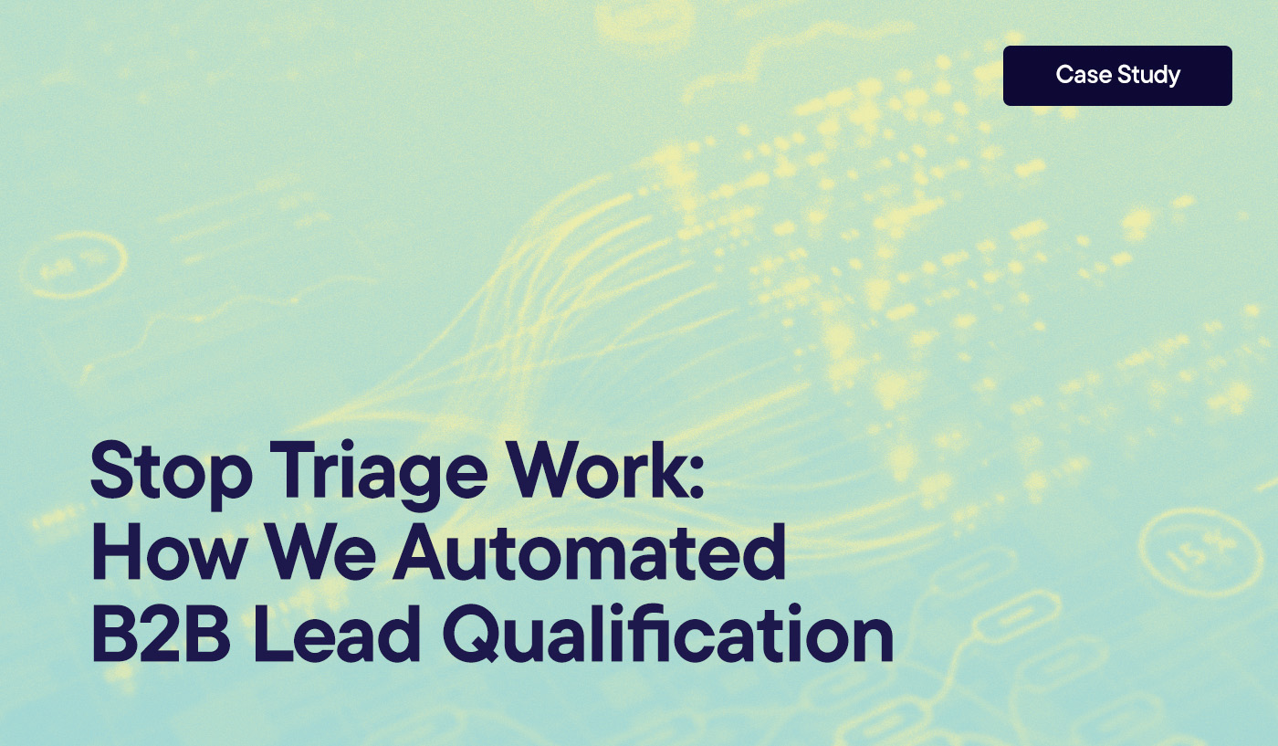 Stop Triage Work How We Automated B2B Lead Qualification overlayed on a visualization of an automated workflow.