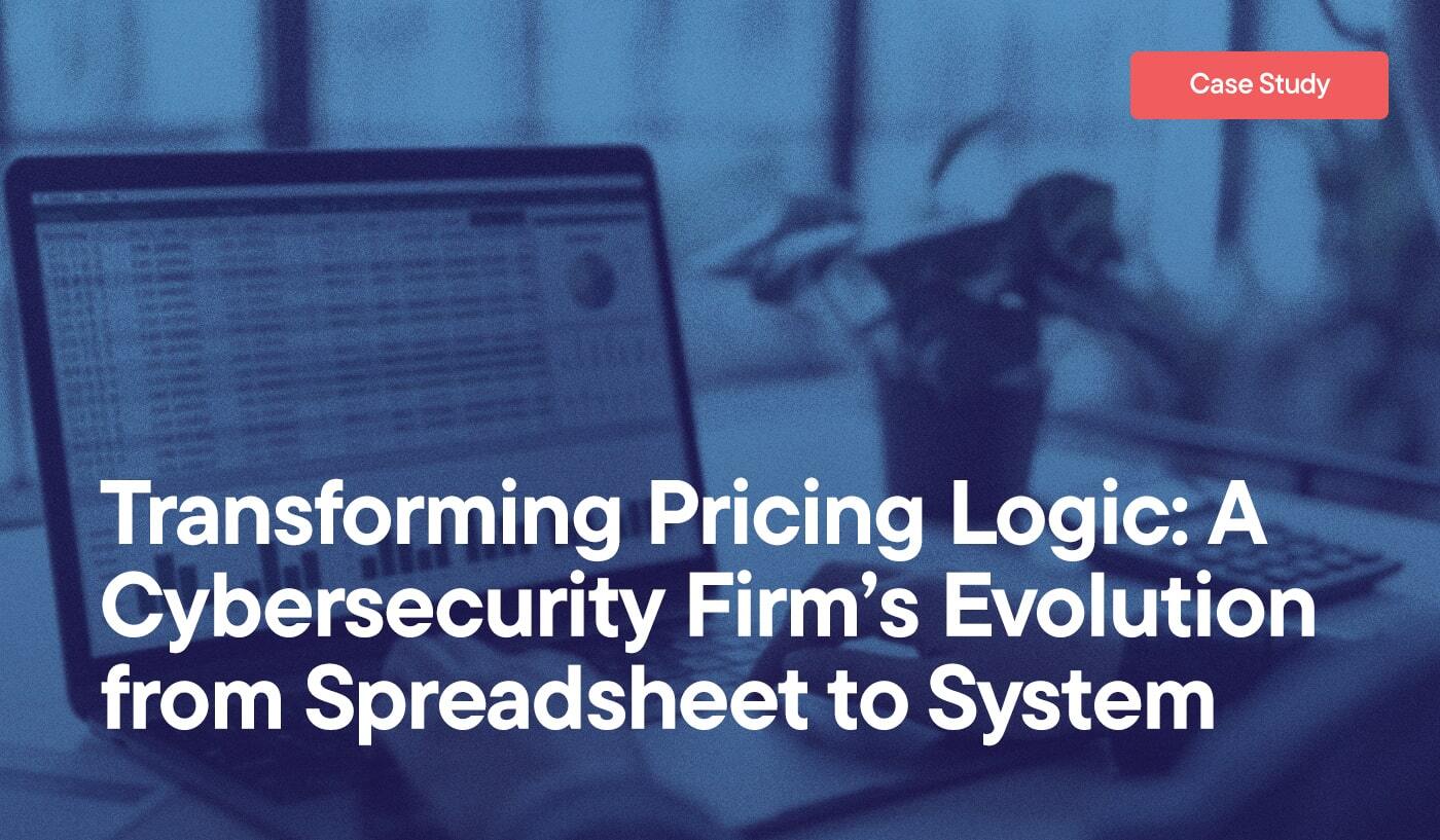 Transforming Pricing Logic: A Cybersecurity Firm’s Evolution from Spreadsheet to System