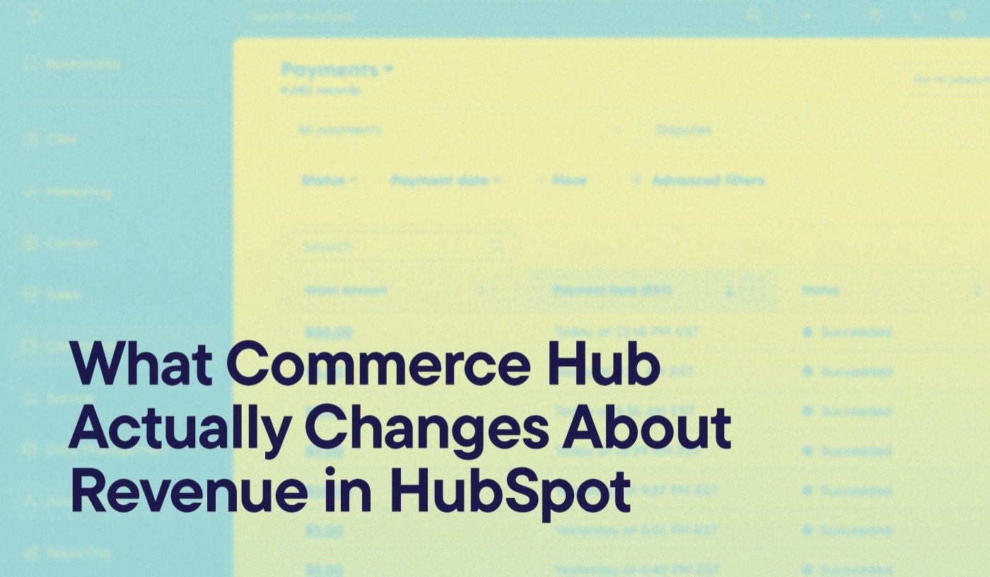 What Commerce Hub Actually Changes About Revenue in HubSpot overlayed on a screenshot of the Payments environment in HubSpot
