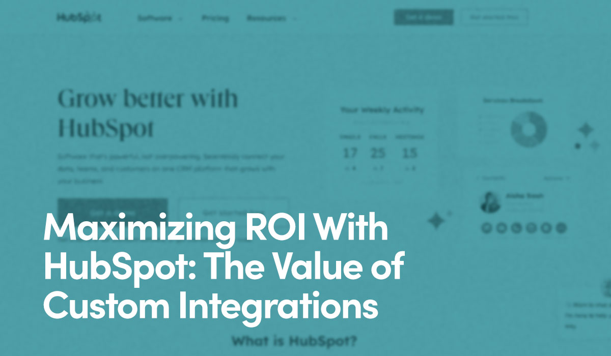 Screenshot of HubSpot website with text Maximizing ROI With HubSpot The Value of Custom Integrations